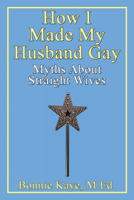 Title details for How I Made My Husband Gay by Bonnie Kaye - Available